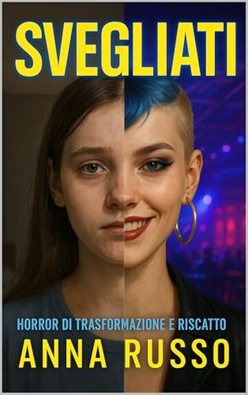 SVEGLIATI: Horror Thriller - Trasformazione e riscatto (Non chiudere gli occhi Vol. 16)