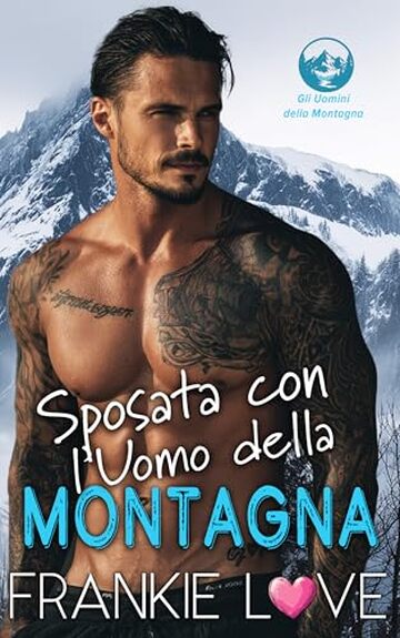 Sposata con l&rsquo;Uomo della Montagna (Gli Uomini della Montagna Vol. 3)