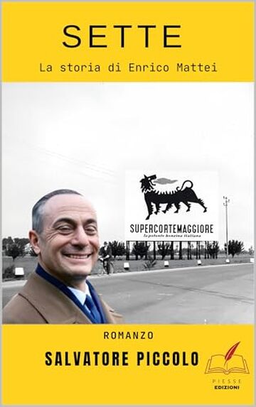 Sette. La storia di Enrico Mattei