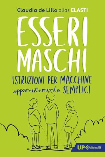 Esseri Maschi: Istruzioni per macchine apparentemente semplici