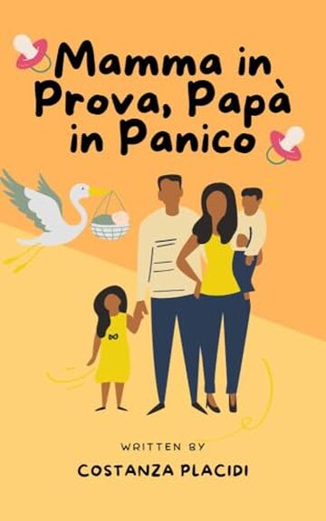 Mamma in prova, Papà in panico. Manuale per neogenitori: Le avventure tragicomiche della coppia che pensava di essere pronta… (Ironia e Vita Adulta: Manuali Semiseri per Adulti Imperfetti)