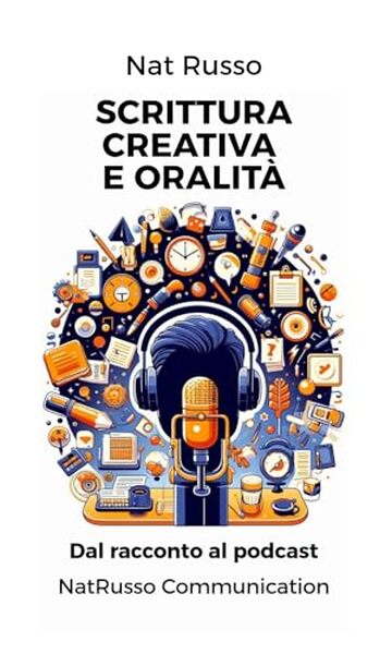 Scrittura creativa ed oralit&agrave; (HOMO LUDENS Vol. 6)