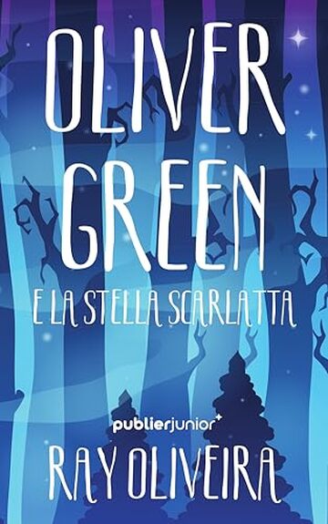 Oliver Green e la Stella Scarlatta (Oliver Green, Serie in Italiano Vol. 1)