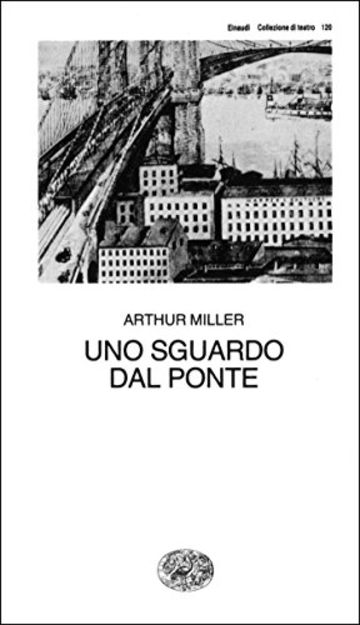 Uno sguardo dal ponte (Collezione di teatro Vol. 120)