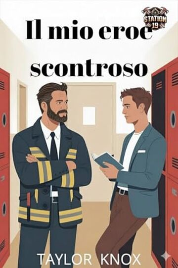 Il mio eroe scontroso: Un romance gay con un pompiere padre single (Stazione 19 Vol. 2)