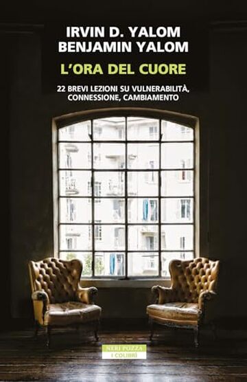 L'ora del cuore: 22 brevi lezioni su vulnerabilit&agrave;, connessione, cambiamento