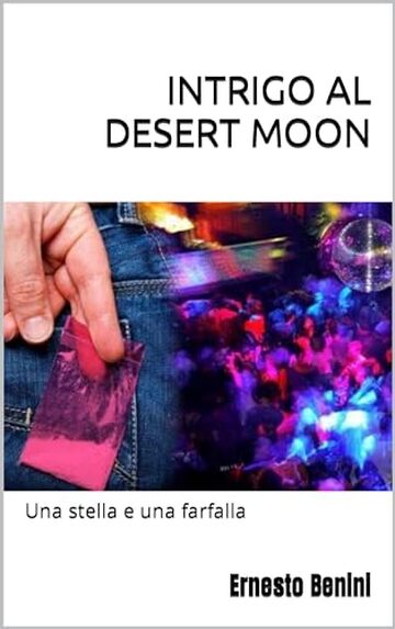 INTRIGO AL DESERT MOON (una stella e una farfalla) (Ispettrice KATIA POLLICA Vol. 1)
