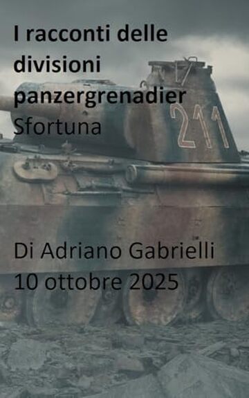 I racconti delle divisioni panzergrenadier (volume 38): Sfortuna