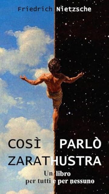 Così parlò Zarathustra: Un libro per tutti e per nessuno