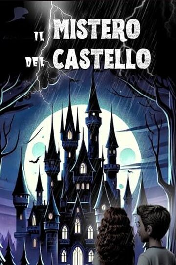 il MISTERO del CASTELLO: AVVINCENTE AVVENTURA FANTASY NEL BOSCO MAGICO. A COLORI. (Libri illustrati per ragazzi by Anny R. Vol. 2)