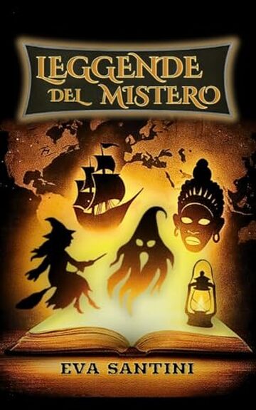 LEGGENDE DEL MISTERO: 25 storie illustrate da brivido &ndash; dalla Llorona al Chupacabra, un viaggio tra paura, mostri, fantasmi, miti e misteri del mondo (Grandi Leggende del Mondo)