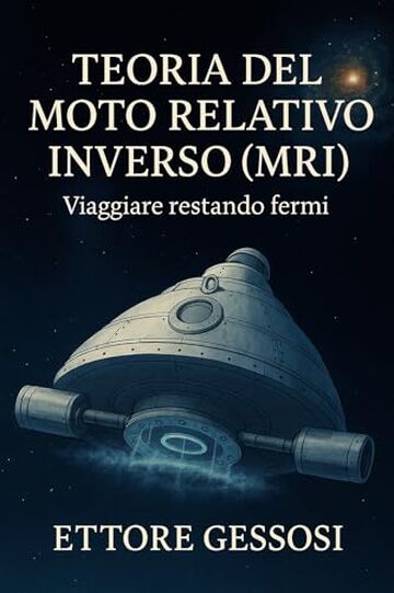Teoria del Moto Relativo Inverso (MRI): Viaggiare restando fermi