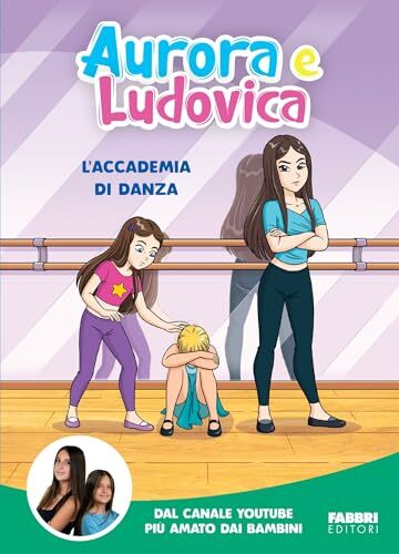 Aurora e Ludovica. L'accademia di danza