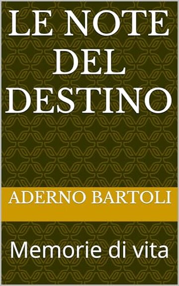 Le note del destino: Memorie di vita