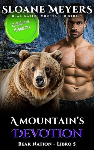 A Mountain's Devotion: (Edizione Italiana) un romanzo d'amore sui mutaforma (Bear Nation Shifters (Edizione Italiana) Vol. 5)