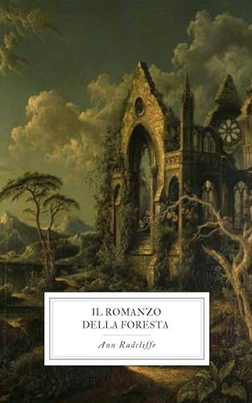 Il Romanzo della Foresta: Una storia di mistero, rovine e segreti
