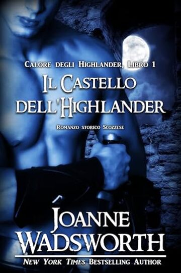 Il Castello dell'Highlander: Romanzo storico Scozzese (Calore degli Highlander Vol. 1)