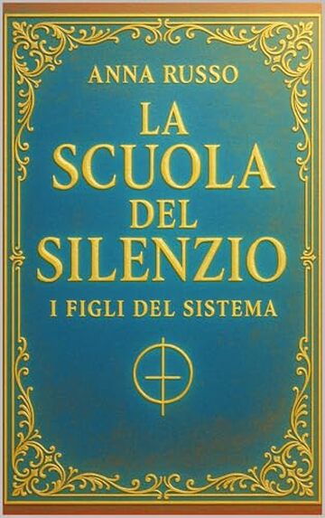 La Scuola del Silenzio: I figli del sistema