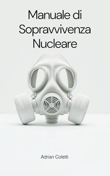 Manuale di Sopravvivenza Nucleare: Versione Civile Operativa