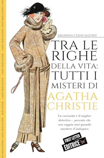 Tra le righe della vita: tutti i misteri di Agatha Christie (First Letter Editrice Vol. 21)