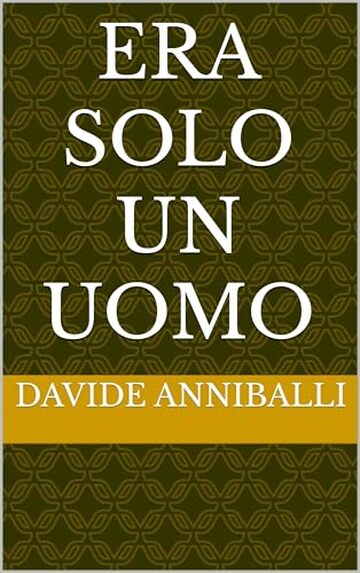 Era solo un uomo