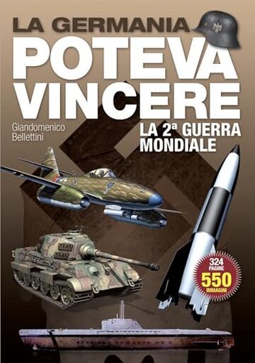 La Germania poteva vincere la Seconda Guerra Mondiale