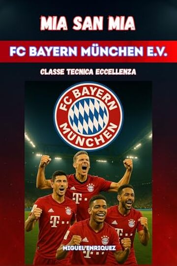 Mia san mia FC Bayern M&uuml;nchen e.V.: Classe Tecnica Eccellenza