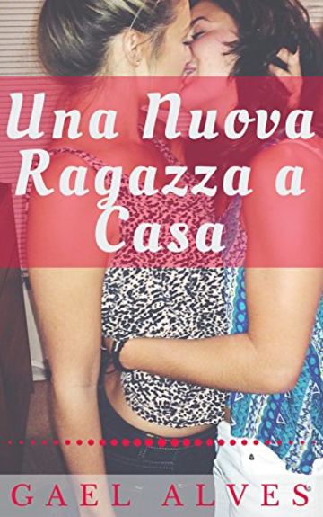 Una Nuova Ragazza a Casa