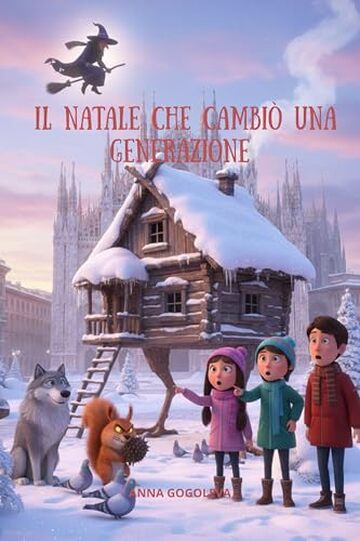 Il Natale che Cambi&ograve; una Generazione: Una magica avventura con Baba Yaga tra smartphone e antiche magie - Storia di redenzione e del vero significato del Natale per giovani adulti.