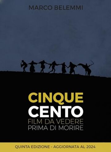 500 Film da vedere prima di morire: Quinta Edizione 2025