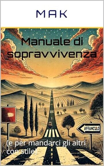 Manuale di sopravvivenza - COME ANDARE AFFANCULO: (e per mandarci gli altri con stile)