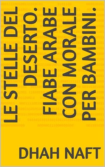 Le stelle del deserto. Fiabe arabe con morale per bambini.