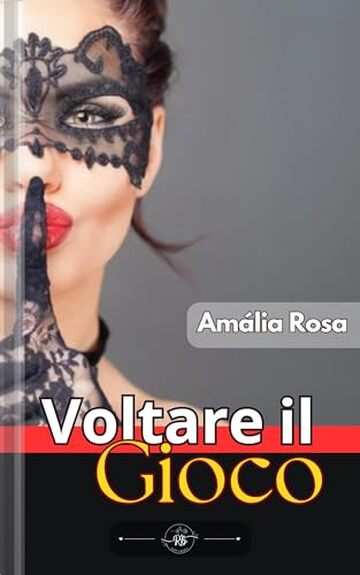 Voltare Il Gioco: I Vecchi Desideri Non Muoiono Mai &mdash; Aspettano Solo l'Occasione Perfetta Per Esplodere (Erotismo in Pillole)