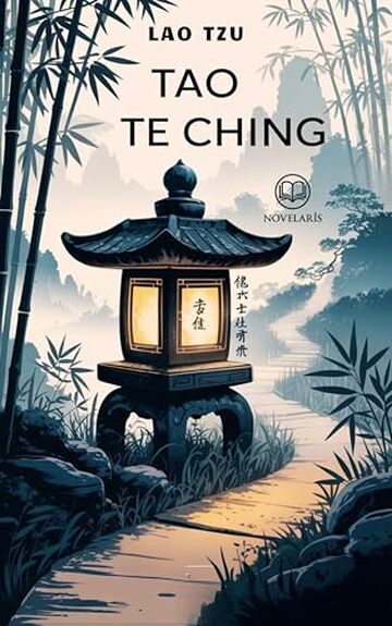 Lao Tzu &ndash; Tao te ching: Nuova Traduzione Italiana, Edizione Integrale del libro classico del taoismo (Novelaris)