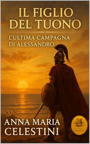 Il Figlio del Tuono: L&rsquo;Ultima Campagna di Alessandro (I venti dell'Impero)