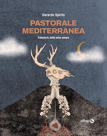 Pastorale mediterranea: Fabulario delle erbe amare