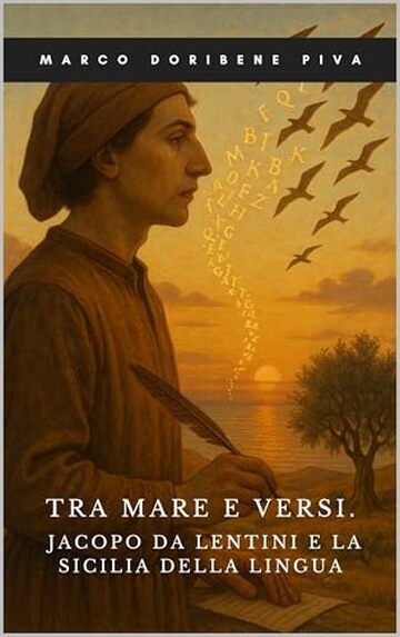 Tra mare e versi: Jacopo da Lentini e la Sicilia della lingua