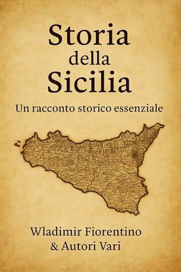 Storia della Sicilia: Un racconto storico essenziale