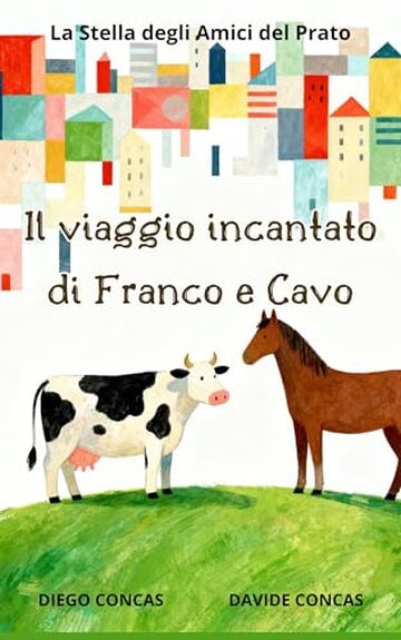 IL VIAGGIO INCANTATO DI FRANCO E CAVO: LA STELLA DEGLI AMICI DEL PRATO