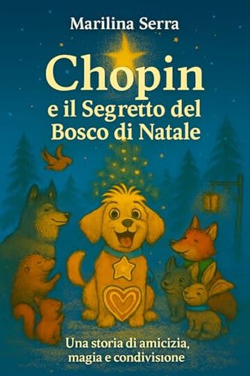 Chopin e il Segreto del Bosco di Natale: Una storia di amicizia, magia e condivisione