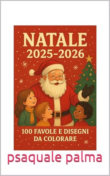 Natale 2025-2026 &ndash; 100 Favole e Disegni da Colorare
