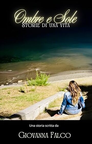 Ombre e Sole : storie di una vita