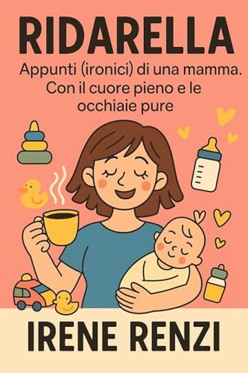 RIDARELLA: APPUNTI (ironici) di una mamma con il cuore pieno e le occhiaie pure
