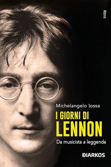 I giorni di Lennon: Da musicista a leggenda