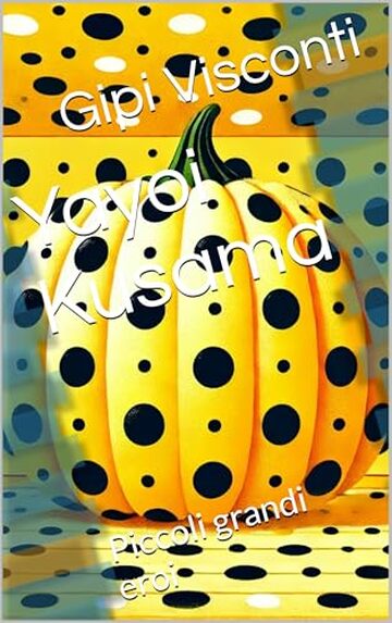 Yayoi Kusama: La pittrice dei pois infiniti