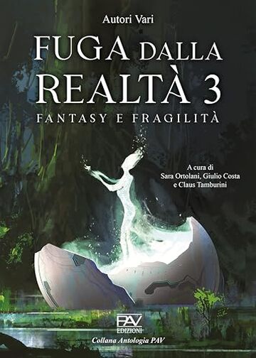 Fuga dalla realt&agrave; 3 &ndash; Fantasy e fragilit&agrave;: A cura di Sara Ortolani, Giulio Costa e Claus Tamburini