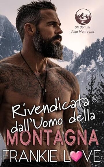 Rivendicata dall&rsquo;Uomo della Montagna (Gli Uomini della Montagna Vol. 1)