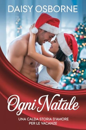 Ogni Natale: Una calda storia d'amore per le vacanze (Christmas Stories (Italian))