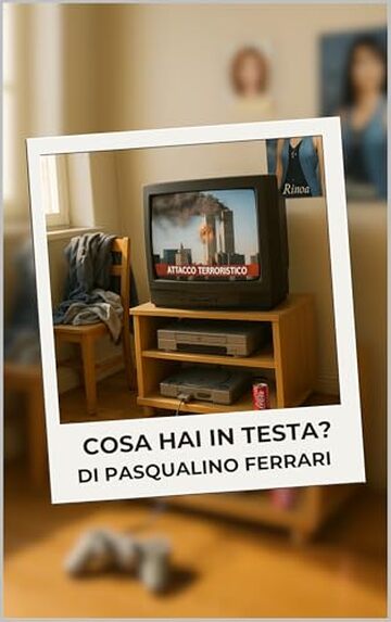 Cosa hai in Testa - Romanzo psicologico: A volte la domanda pi&ugrave; pericolosa &egrave; quella che fai a te stesso