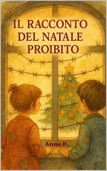 Il Racconto del Natale Proibito: ispirato a una storia vera